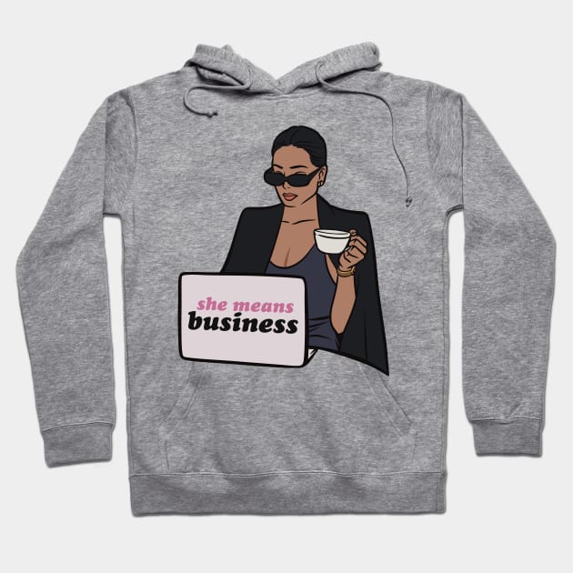 She Means Business Hoodie by Art of Aga